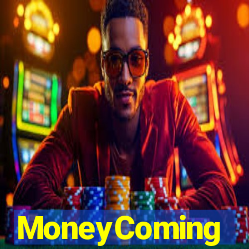 MoneyComing