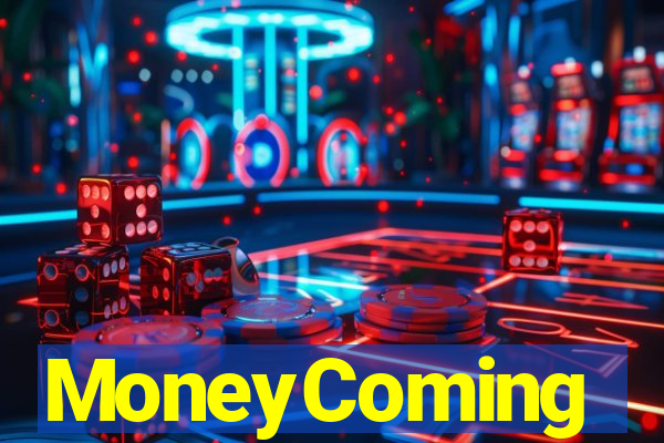 MoneyComing