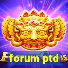 forum ptd