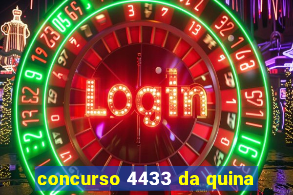 concurso 4433 da quina