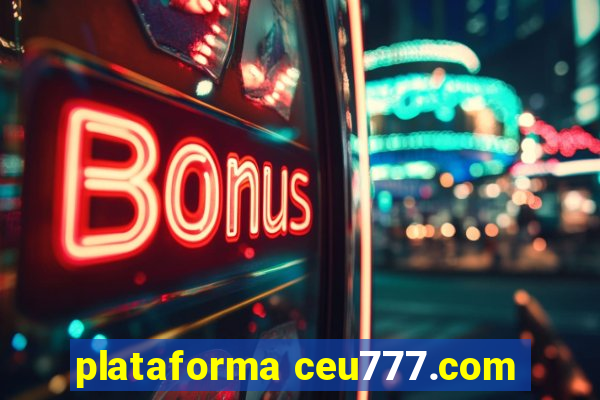 plataforma ceu777.com