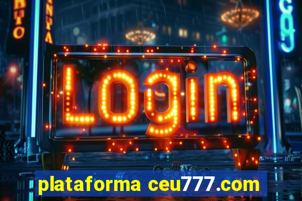 plataforma ceu777.com