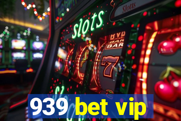 939 bet vip