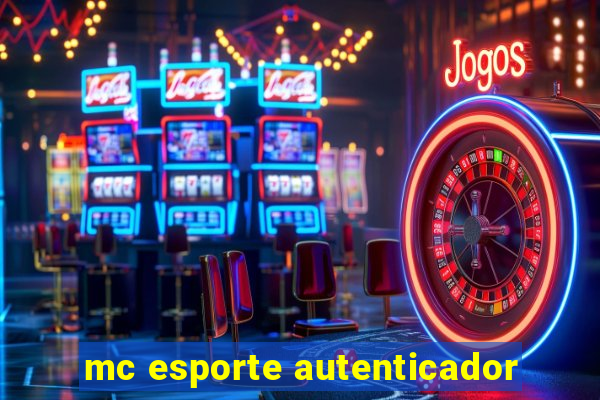 mc esporte autenticador