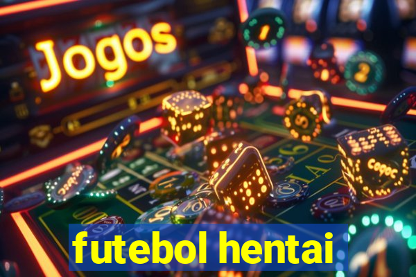 futebol hentai