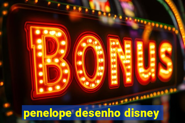 penelope desenho disney