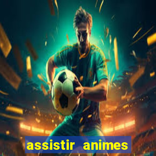 assistir animes online nz