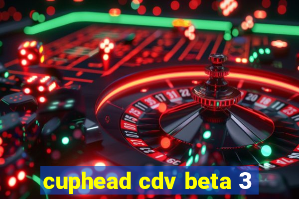 cuphead cdv beta 3