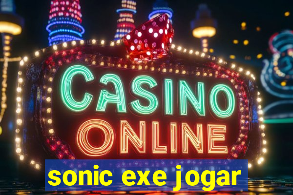 sonic exe jogar