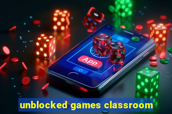 unblocked games classroom