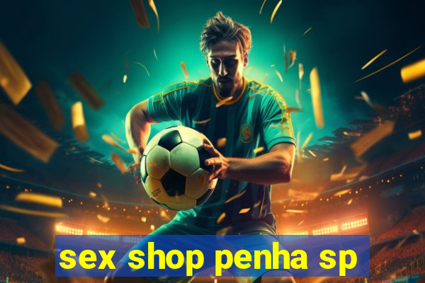 sex shop penha sp