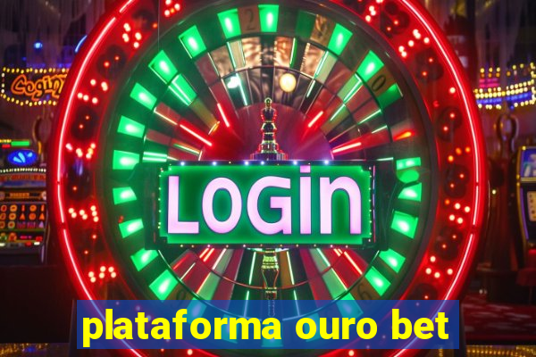 plataforma ouro bet