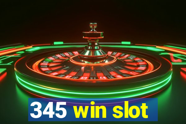 345 win slot