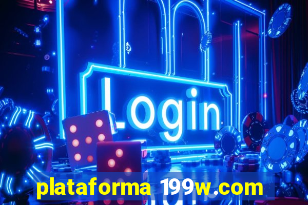 plataforma 199w.com