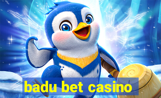 badu bet casino