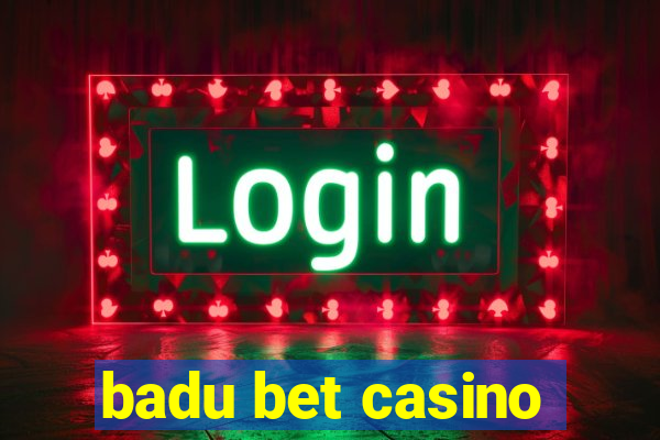 badu bet casino