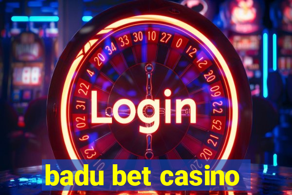 badu bet casino