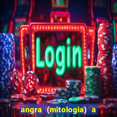 angra (mitologia) a deusa do fogo na mitologia tupi-guarani