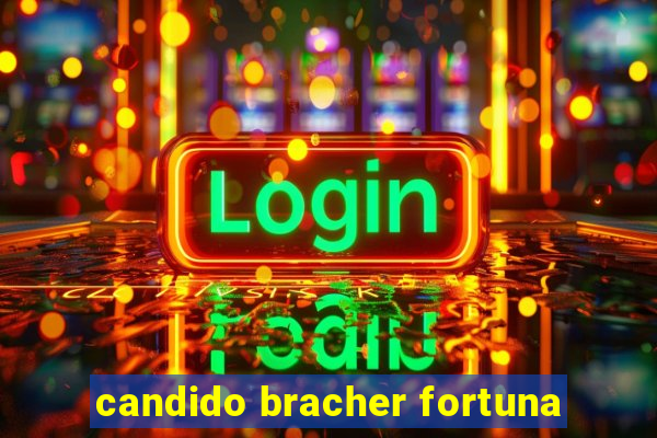 candido bracher fortuna