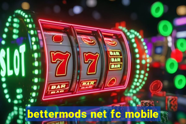 bettermods net fc mobile