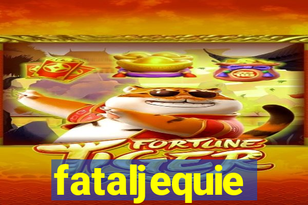 fataljequie