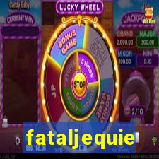 fataljequie