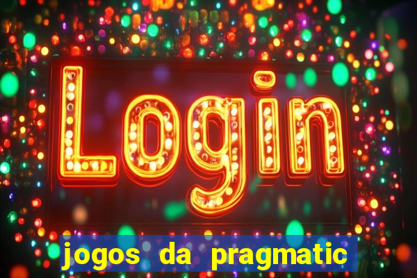 jogos da pragmatic que mais pagam