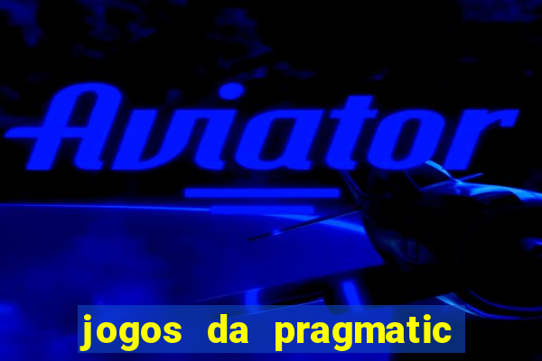 jogos da pragmatic que mais pagam