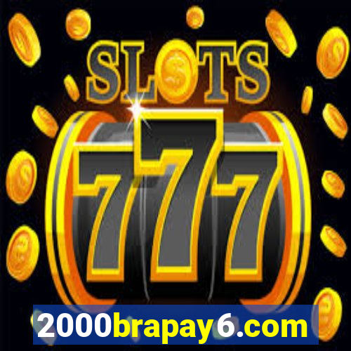 2000brapay6.com