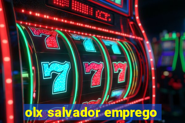 olx salvador emprego