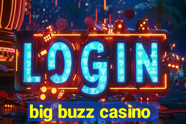 big buzz casino