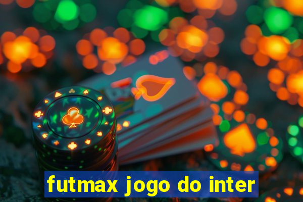 futmax jogo do inter