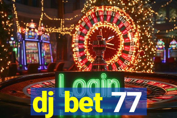 dj bet 77