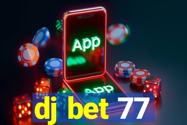 dj bet 77