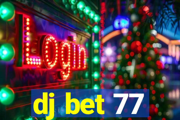 dj bet 77