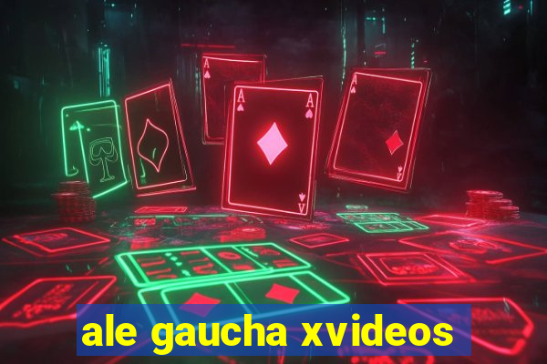 ale gaucha xvideos