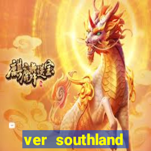 ver southland online gratis