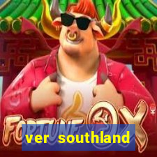 ver southland online gratis