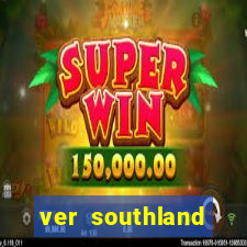 ver southland online gratis