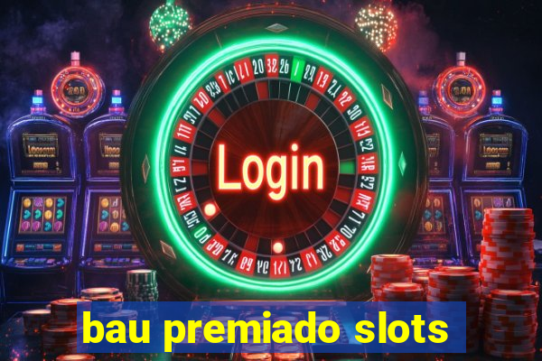 bau premiado slots