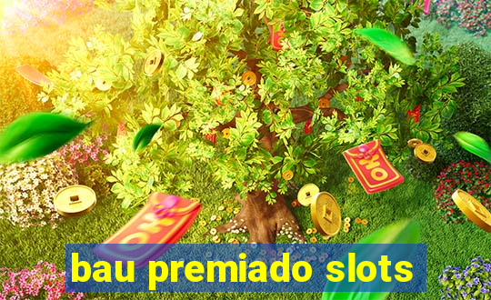 bau premiado slots