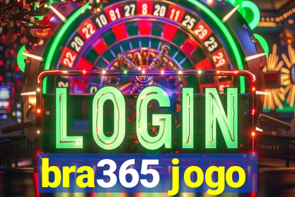 bra365 jogo