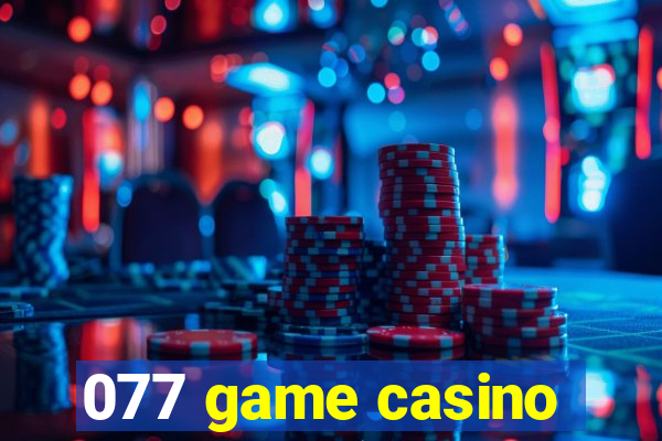 077 game casino