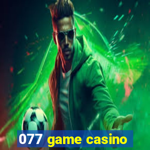 077 game casino