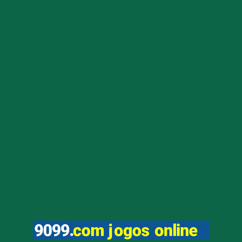 9099.com jogos online