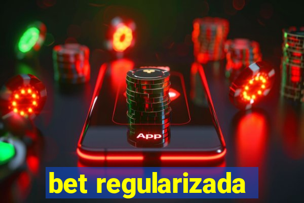 bet regularizada