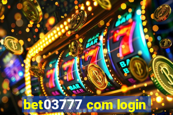 bet03777 com login