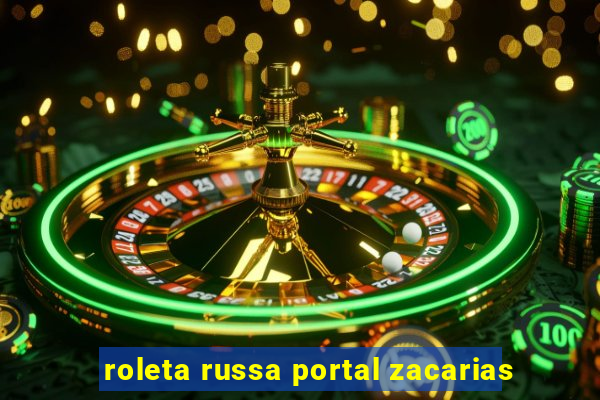 roleta russa portal zacarias