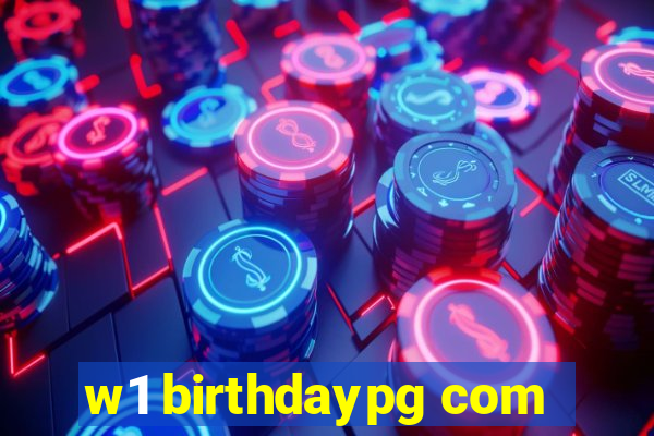 w1 birthdaypg com