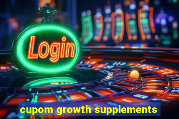 cupom growth supplements